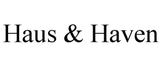 HAUS & HAVEN