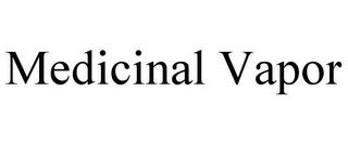 MEDICINAL VAPOR