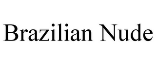 BRAZILIAN NUDE
