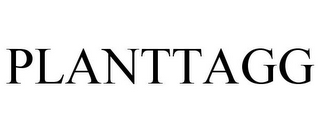 PLANTTAGG