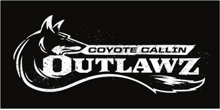 COYOTE CALLIN OUTLAWZ