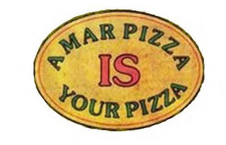 AMAR PIZZA IS YOUR PIZZA