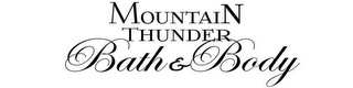 MOUNTAIN THUNDER BATH & BODY