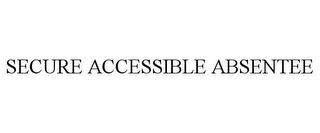 SECURE ACCESSIBLE ABSENTEE