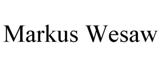 MARKUS WESAW