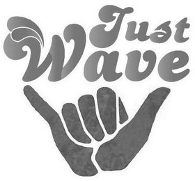 JUST WAVE