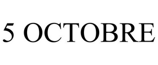 5 OCTOBRE