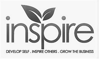 INSPIRE DEVELOP SELF . INSPIRE OTHERS .GROW THE BUSINESS