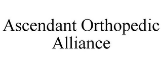 ASCENDANT ORTHOPEDIC ALLIANCE