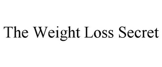 THE WEIGHT LOSS SECRET