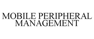 MOBILE PERIPHERAL MANAGEMENT