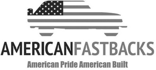 AMERICANFASTBACKS AMERICAN PRIDE AMERICAN BUILT