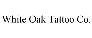 WHITE OAK TATTOO CO.