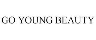 GO YOUNG BEAUTY