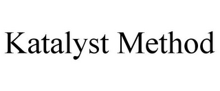 KATALYST METHOD