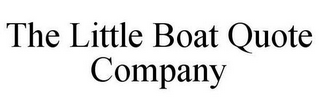 THE LITTLE BOAT QUOTE COMPANY