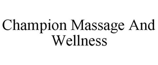 CHAMPION MASSAGE AND WELLNESS