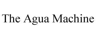 THE AGUA MACHINE