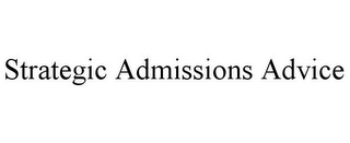 STRATEGIC ADMISSIONS ADVICE