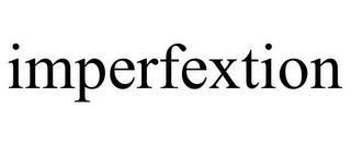 IMPERFEXTION