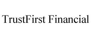 TRUSTFIRST FINANCIAL