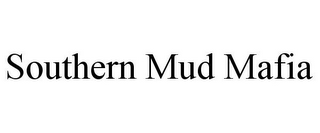 SOUTHERN MUD MAFIA