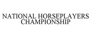 NATIONAL HORSEPLAYERS CHAMPIONSHIP