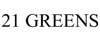 21 GREENS