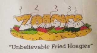 ZOAGIES "UNBELIEVABLE FRIED HOAGIES"