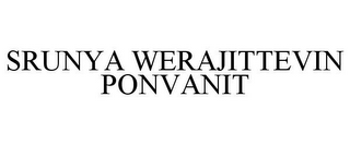 SRUNYA WERAJITTEVIN PONVANIT