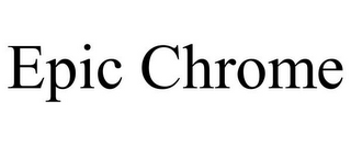 EPIC CHROME