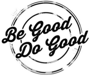 BE GOOD DO GOOD