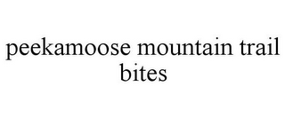 PEEKAMOOSE MOUNTAIN TRAIL BITES