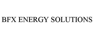 BFX ENERGY SOLUTIONS