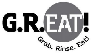 G.R.EAT! GRAB. RINSE. EAT.