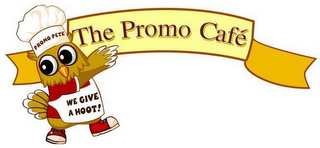 THE PROMO CAFE, PROMO PETE, WE GIVE A HOOT!