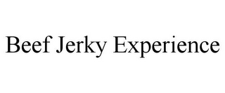 BEEF JERKY EXPERIENCE