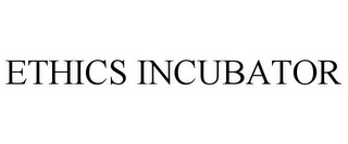 ETHICS INCUBATOR