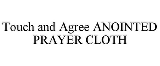 TOUCH AND AGREE ANOINTED PRAYER CLOTH