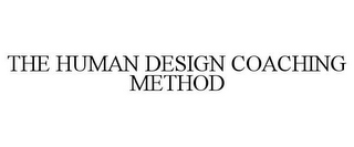 THE HUMAN DESIGN COACHING METHOD