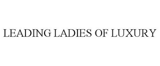 LEADING LADIES OF LUXURY