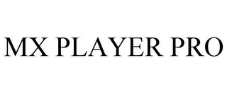 MX PLAYER PRO