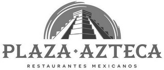 PLAZA AZTECA RESTAURANTES MEXICANOS