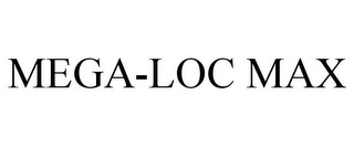 MEGA-LOC MAX