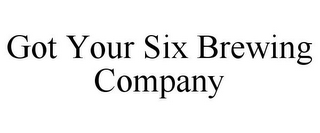 GOT YOUR SIX BREWING COMPANY