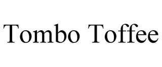 TOMBO TOFFEE