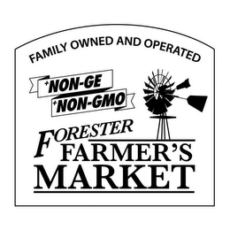 FAMILY OWNED AND OPERATED +NON-GE +NON-GMO FORESTER FARMER'S MARKET