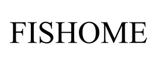 FISHOME