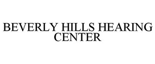 BEVERLY HILLS HEARING CENTER