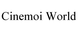 CINEMOI WORLD